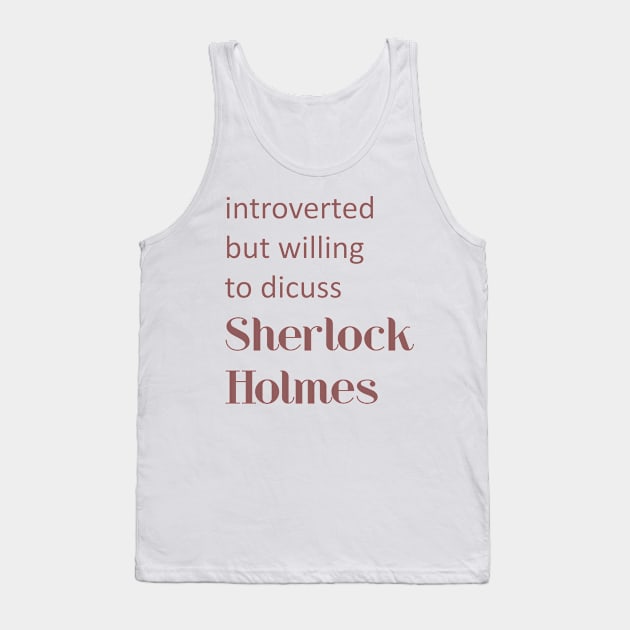 Introverted Sherlockian Tank Top by lowercasev